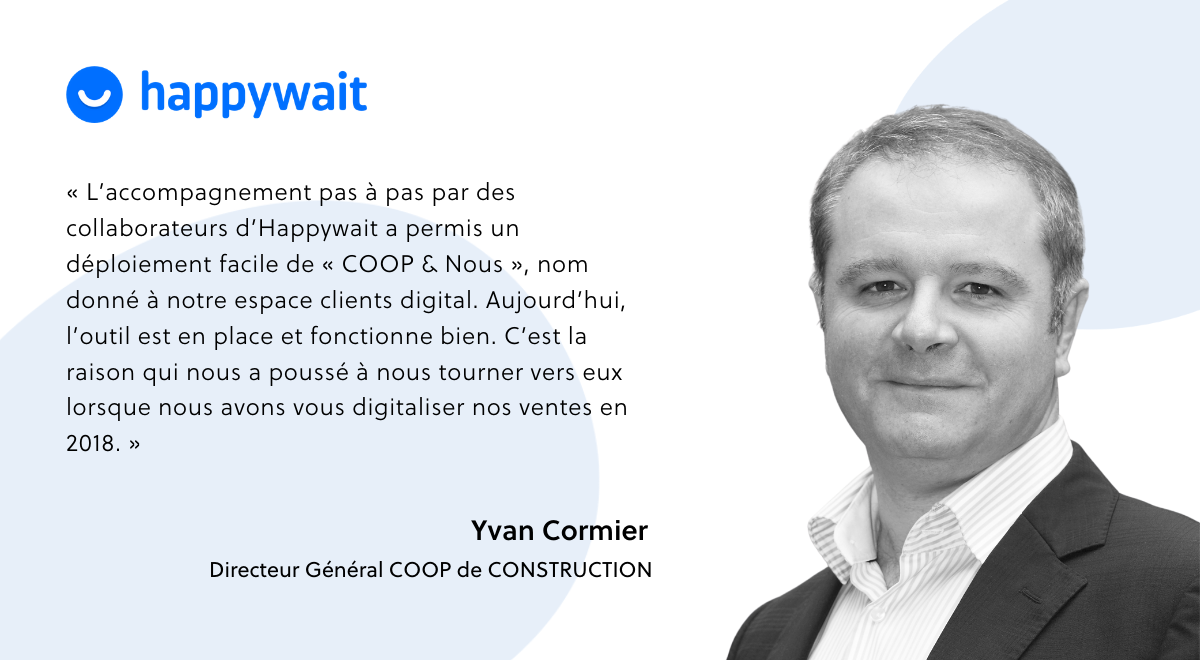 Citation de Yvan Cormier de COOP de Construction concernant la digitalisation de son activité.